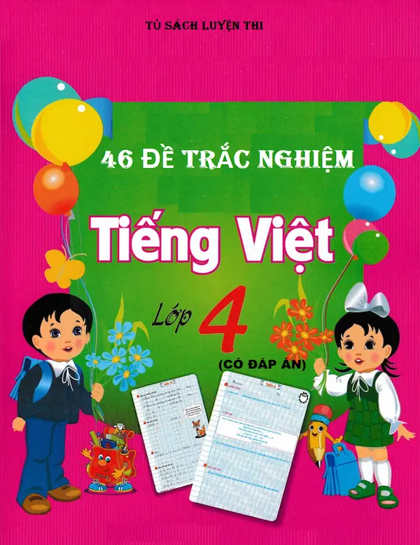 46 Đề Trắc Nghiệm Tiếng Việt Lớp 4 Có Đáp Án